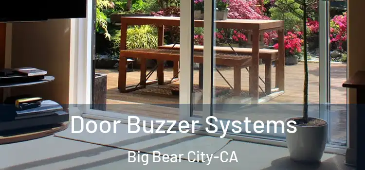 Door Buzzer Systems Big Bear City-CA