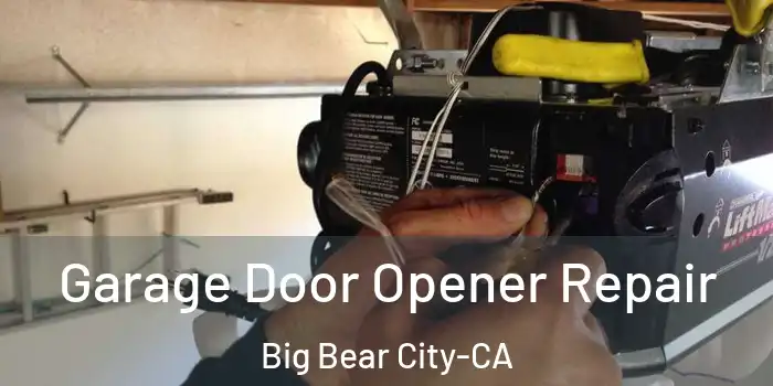 Garage Door Opener Repair Big Bear City-CA