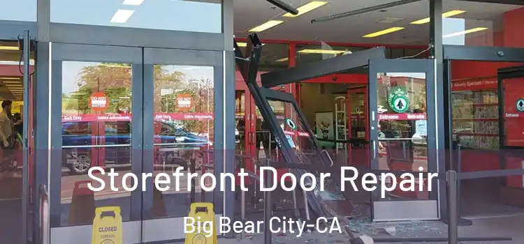  Storefront Door Repair Big Bear City-CA